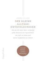 Der kleine Alltagsentschleuniger – Wie du dir jetzt (aber wirklich) zehn Minuten am Tag nimmst, um Luft zu holen und deine Gedanken zu ordnen