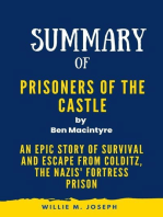 Summary of Prisoners of the Castle By Ben Macintyre: An Epic Story of Survival and Escape from Colditz, the Nazis' Fortress Prison