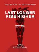 Last Longer Rise Higher: Tantra for the Modern Man