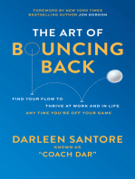 The Art of Bouncing Back: Find Your Flow to Thrive at Work and in Life — Any Time You're Off Your Game