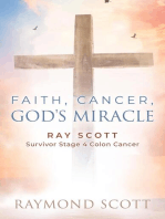 Faith, Cancer God's Miracle: Ray Scott - Survivor Stage 4 Colon Cancer