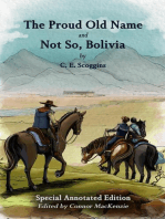 The Proud Old Name and Not So, Bolivia: Special Annotated Edition