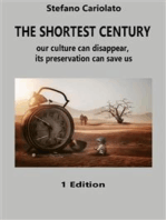 The shortest century: our culture can disappear, its preservation can save us