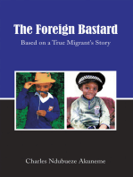 The Foreign Bastard: Based on a True Migrant's Story