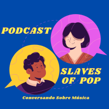 SLAVES OF POP: Conversando Sobre Música