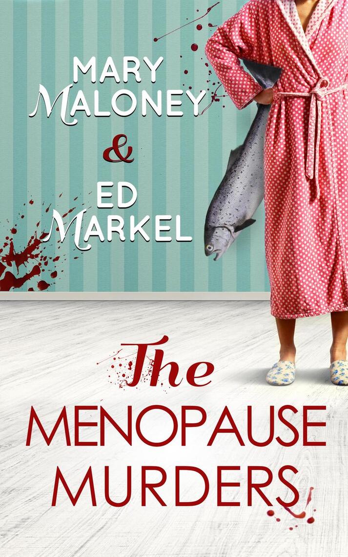 The Menopause Murders by Mary Maloney, Ed Markel - Ebook | Scribd
