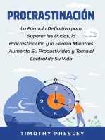 Procrastinación: La Fórmula Definitiva para Superar las Dudas, la Procrastinación y la Pereza Mientras Aumenta Su Productividad y Toma el Control de Su Vida