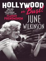 Hollywood or Bust!: The life and times of the legendary actress, model, and Playboy phenomenon June Wilkinson