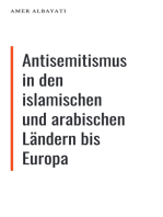 Antisemitismus in den islamischen und arabischen Ländern bis Europa