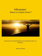 Miracles! Vous y croyez vous?: Souvenirs extraordinaires d'un Missionnaire en Afrique