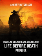 Douglas Greyson AKA Greybeard Life Before Death Prequel