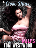 A Close Shave : Desperate MILFs (MILF Breeding Erotica): Desperate MILFs, #1