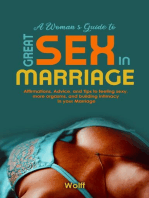 A Woman's Guide to Great Sex in Marriage: Affirmations, Advice, and Tips to Feeling Sexy, More Orgasms, and Building Intimacy in Marriage
