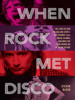 When Rock Met Disco: The Story of How The Rolling Stones, Rod Stewart, KISS, Queen, Blondie and More Got Their Groove On in the Me Decade