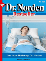 Ihre letzte Hoffnung: Dr. Norden: Dr. Norden Bestseller 407 – Arztroman