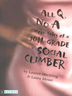 All Q, No A: More Tales of a 10th-Grade Social Climber