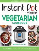 Instant Pot Miracle Vegetarian Cookbook: More than 100 Easy Meatless Meals for Your Favorite Kitchen Device