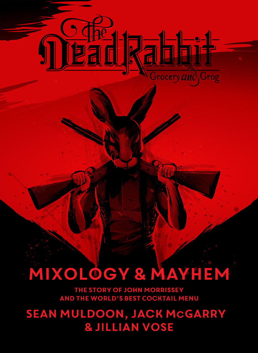 The Dead Rabbit Mixology & Mayhem by Sean Muldoon, Jack McGarry ...