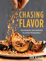 Chasing Flavor: Techniques and Recipes to Cook Fearlessly