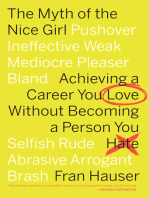 The Myth Of The Nice Girl: Achieving a Career You Love Without Becoming a Person You Hate
