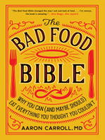 The Bad Food Bible: Why You Can (and Maybe Should) Eat Everything You Thought You Couldn't