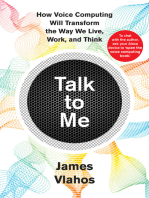 Talk To Me: How Voice Computing Will Transform the Way We Live, Work, and Think