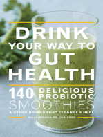 Drink Your Way To Gut Health: 140 Delicious Probiotic Smoothies & Other Drinks that Cleanse & Heal