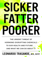 Sicker, Fatter, Poorer: The Urgent Threat of Hormone-Disrupting Chemicals to Our Health and Future . . . and What We Can Do About It