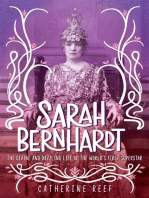 Sarah Bernhardt: The Divine and Dazzling Life of the World's First Superstar