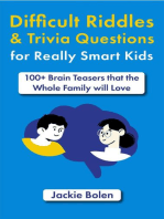Difficult Riddles & Trivia Questions for Really Smart Kids: 100+ Brain Teasers that the Whole Family will Love