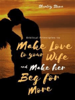 Biblical Principles to Make Love to Your Wife and Make Her Beg for More