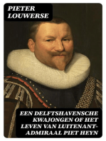 Een Delftshavensche Kwajongen of Het Leven van Luitenant-Admiraal Piet Heyn