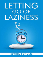 Letting Go of Laziness: Learn The Strategies and Techniques for Breaking Free from Lazy Habits and Achieving Your Goals (2023 Guide for Beginners)