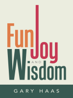 Fun, Joy and Wisdom