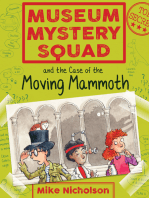 Museum Mystery Squad and the Case of the Moving Mammoth: The Case of the Moving Mammoth