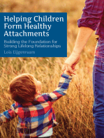 Helping Children Form Healthy Attachments: Building the Foundation for Strong Lifelong Relationships