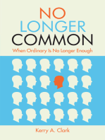 No Longer Common: When Ordinary Is No Longer Enough