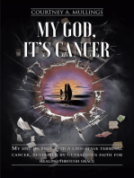 My God, It's Cancer: My epic journey with a late-stage terminal cancer, sustained by outrageous faith for healing through grace