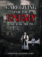 Caregiving for the Enemy: The Raw Truth