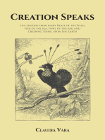 Creation Speaks: Life Lessons from every Beast of the Field, Fish of the Sea, Fowl of the Air, and Creeping Thing upon the Earth
