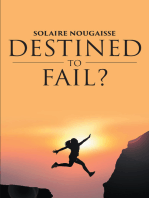 Destined To Fail?: Can failure be inevitable?