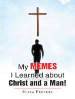 My MEMES I Learned about Christ and a Man!