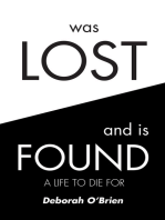 Was Lost and is Found: A Life to Die For
