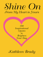 Shine On: 200 Inspirational Quotes to Brighten Your Day from My Heart to Yours