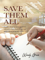 Save Them All: A public school teacher's experience with severe child abuse, street gangs, and problems facing our schools