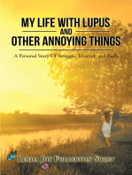 My Life with Lupus and Other Annoying Things: A Personal Story of Struggle, Triumph and Faith