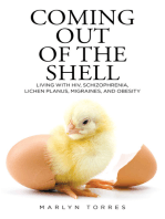Coming Out of the Shell: Living with HIV, Schizophrenia, Lichen Planus, Migraines, and Obesity