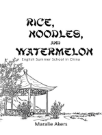 Rice, Noodles, and Watermelon: English Summer School in China