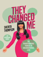 They Changed Me: The Transforming Power of Unconditional Love