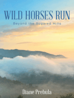 Wild Horses Run: Beyond the Sugared Hills
